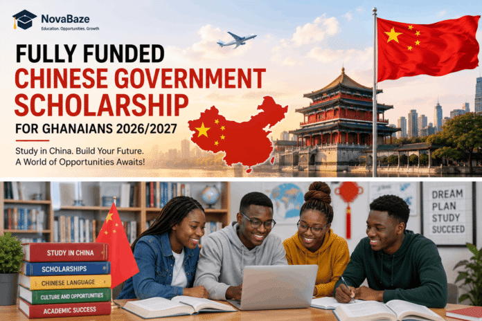 Fully Funded Chinese Government Scholarship for Ghanaians 2026/2027